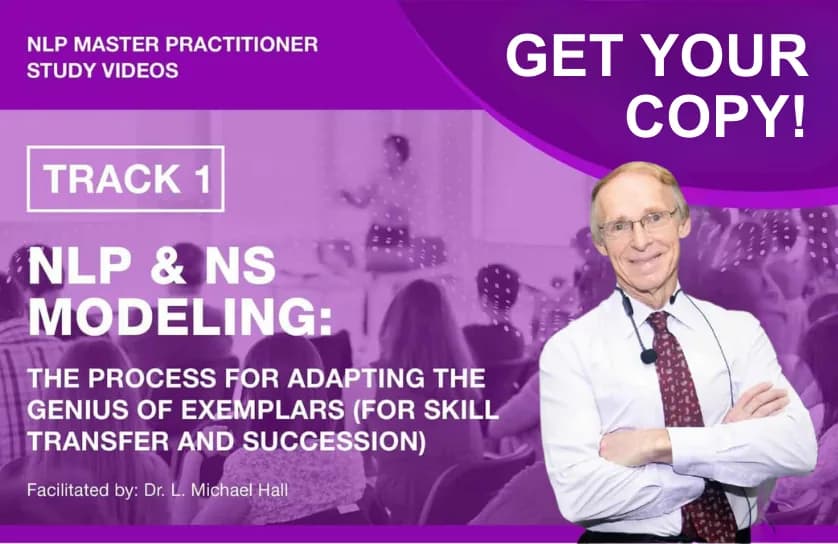 Master Practitioner Study Videos - Track 1: NLP & NS Modeling